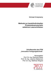 Methode zur bauteilindividuellen Prozesssteuerung beim selektiven Laserschmelzen