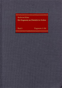 Die Fragmente zur Dialektik der Stoiker / Neue Sammlung der Texte mit deutscher Übersetzung und Kommentaren
