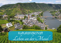 Kulturlandschaft - Leben an der Mosel (Wandkalender 2023 DIN A3 quer)