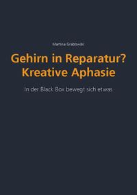 Gehirn in Reparatur? Kreative Aphasie