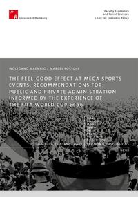 Managing the Feelgood at Mega Sport Events - Recommendations for Public and Private Administration Informed by the Experience of the FIFA World Cup 2006