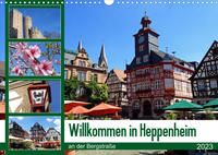 Willkommen in Heppenheim an der Bergstraße (Wandkalender 2023 DIN A3 quer)