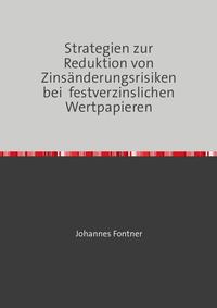 Strategien zur Reduktion von Zinsänderungsrisiken bei festverzinslichen Wertpapieren