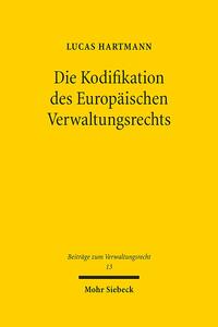 Die Kodifikation des Europäischen Verwaltungsrechts