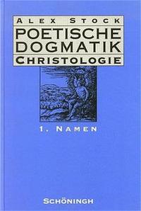 Poetische Dogmatik: Christologie