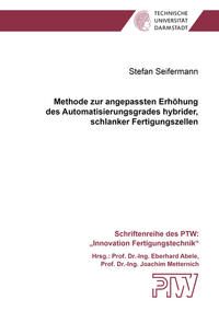 Methode zur angepassten Erhöhung des Automatisierungsgrades hybrider, schlanker Fertigungszellen