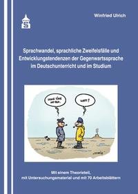 Sprachwandel, sprachliche Zweifelsfälle und Entwicklungstendenzen der Gegenwartssprache im Deutschunterricht und im Studium