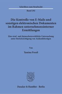 Die Kontrolle von E-Mails und sonstigen elektronischen Dokumenten im Rahmen unternehmensinterner Ermittlungen.