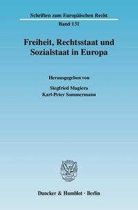 Freiheit, Rechtsstaat und Sozialstaat in Europa.