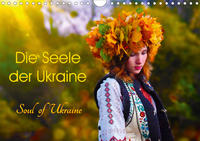 Die Seele der Ukraine. Soul of Ukraine.CH-Version (Wandkalender 2021 DIN A4 quer)