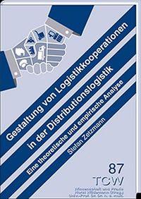 Gestaltung von Logistikkooperationen in der Distributionslogistik