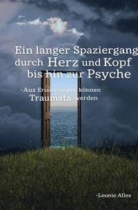 Ein langer Spaziergang durch Herz und Kopf bis hin zur Psyche