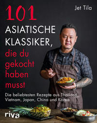 101 asiatische Klassiker, die du gekocht haben musst