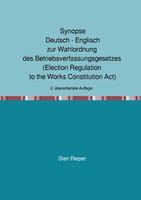 Synopse Deutsch - Englisch zur Wahlordnung des Betriebsverfassungsgesetzes (Election Regulation to the Works Constitution Act)