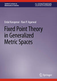 Fixed Point Theory in Generalized Metric Spaces