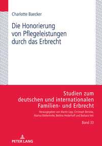 Die Honorierung von Pflegeleistungen durch das Erbrecht