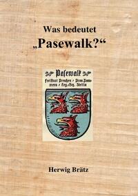 Was bedeutet "Pasewalk"?