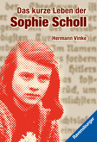 Das kurze Leben der Sophie Scholl