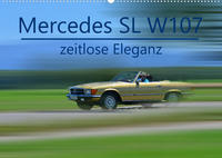 Mercedes SL W107 - zeitlose Eleganz (Wandkalender 2023 DIN A2 quer)