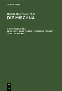 Die Mischna. Neziqin / Baba meßia (“Mittlere Pforte” des Civilrechts)