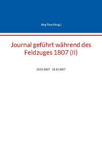 Journal geführt während des Feldzuges 1807 (II)