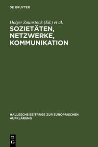 Sozietäten, Netzwerke, Kommunikation