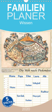 Die Welt nach Ptolemäus - Familienplaner hoch (Wandkalender 2020 , 21 cm x 45 cm, hoch)