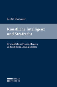 Künstliche Intelligenz und Strafrecht