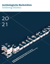 Archäologische Nachrichten aus Schleswig-Holstein 2021