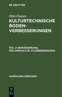 Otto Fauser: Kulturtechnische Bodenverbesserungen / Bewässerung, Ödlandkultur, Flurbereinigung