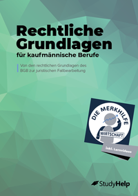 Rechtliche Grundlagen für kaufmännische Berufe - Übungsheft für Wirtschaftsschulen, Ausbildung & Weiterbildung – Einzelhandelskaufmann, Großhandelskaufmann & Industriekaufmann – Grundlagen des BGB, Schuldrecht - Prüfungsvorbereitung