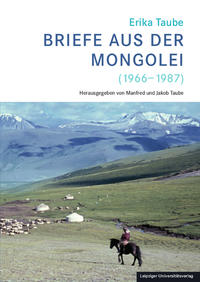 Erika Taube – Briefe aus der Mongolei (1966-1987)