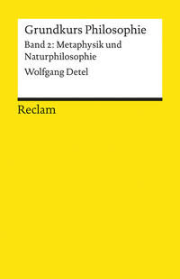 Grundkurs Philosophie / Metaphysik und Naturphilosophie. Band 2: Metaphysik und Naturphilosophie