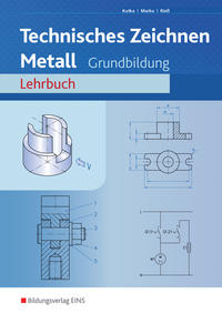 Technisches Zeichnen / Fachzeichnen / Technisches Zeichnen Metall