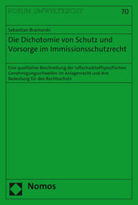 Die Dichotomie von Schutz und Vorsorge im Immissionsschutzrecht