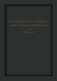 Die Grundlagen der Tragflügel- und Luftschraubentheorie