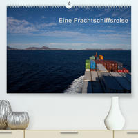 Eine Frachtschiffreise (Premium, hochwertiger DIN A2 Wandkalender 2020, Kunstdruck in Hochglanz)