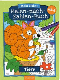 Malen nach Zahlen : Mein dickes Malen-nach-Zahlen-Buch – Tiere