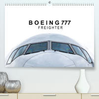 Boeing 777 Freighter (Premium, hochwertiger DIN A2 Wandkalender 2022, Kunstdruck in Hochglanz)