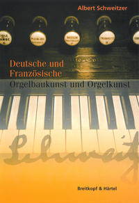 Deutsche und französische Orgelbaukunst und Orgelkunst