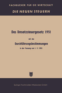 Das Umsatzsteuergesetz 1951 mit den Durchführungsbestimmungen in der Fassung vom 1. 9. 1951