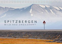 Spitzbergen - Wild.Rau.Ungezähmt. (Tischkalender 2023 DIN A5 quer)