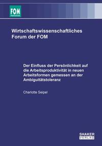 Der Einfluss der Persönlichkeit auf die Arbeitsproduktivität in neuen Arbeitsformen gemessen an der Ambiguitätstoleranz