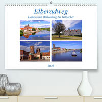 Elberadweg von Lutherstadt Wittenberg bis Hitzacker (Premium, hochwertiger DIN A2 Wandkalender 2023, Kunstdruck in Hochglanz)