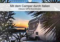 Mit dem Camper durch Italien - inklusiv GPS-Koordinaten (Wandkalender 2023 DIN A4 quer)