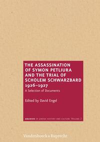 The Assassination of Symon Petliura and the Trial of Scholem Schwarzbard 1926–1927