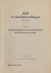 M.Dv.Nr. 271/4 Soll der Sanitätsausrüstungen - Teil 4: Sanitätsausrüstungen und Sanitätsgeräte der Marineteile am Lande