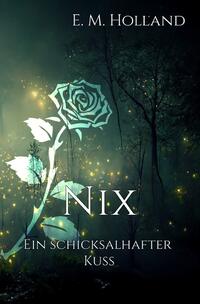 Schicksal-Reihe / Nix - ein schicksalhafter Kuss