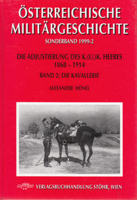 Die Adjustierung des k.u.k. Heeres 1868-1914. Kavallerie