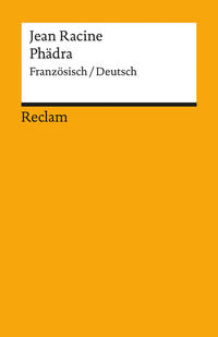 Phèdre/Phädra. Tragédie en cinq actes / Tragödie in fünf Aufzügen. Französisch/Deutsch